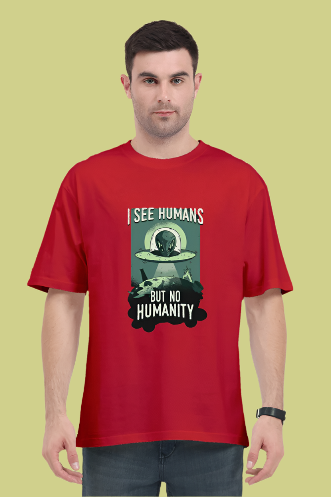 Oversized Unisex T-Shirt – "I See Humans but No Humanity"