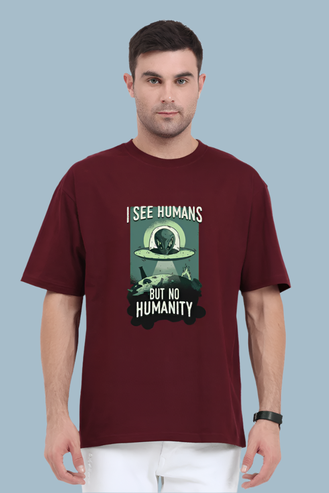 Oversized Unisex T-Shirt – "I See Humans but No Humanity"