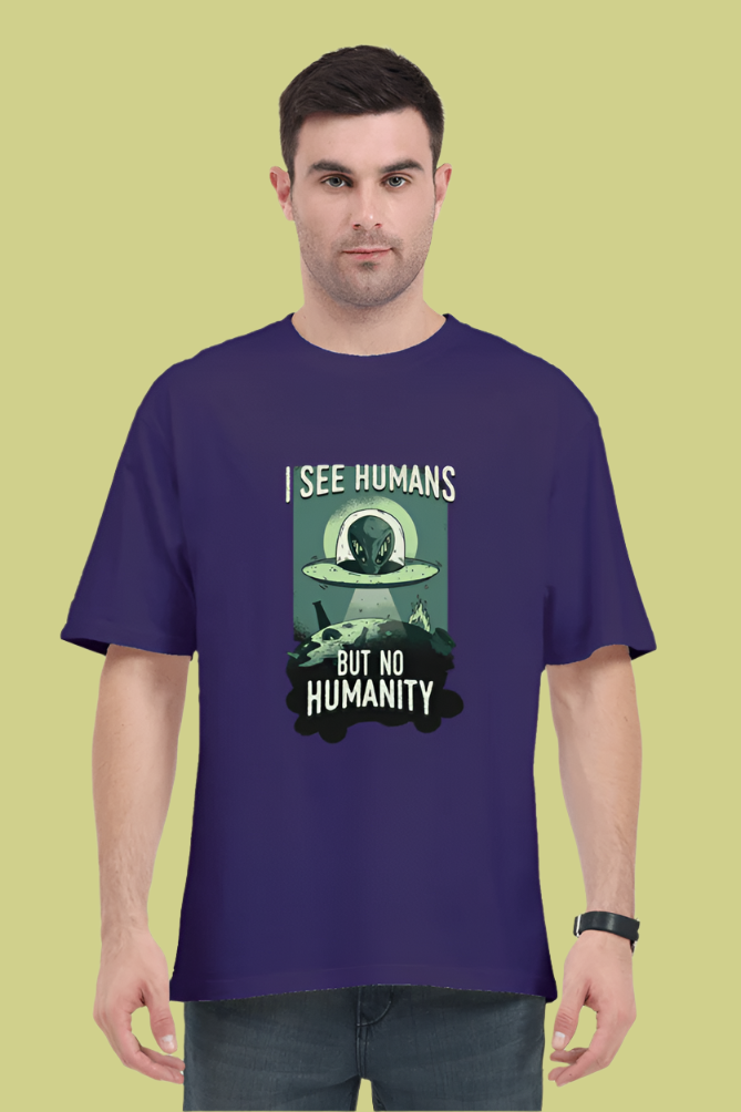 Oversized Unisex T-Shirt – "I See Humans but No Humanity"