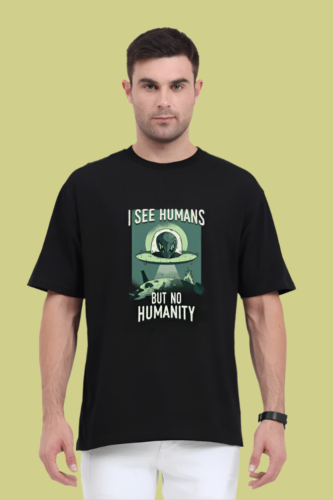 Oversized Unisex T-Shirt – "I See Humans but No Humanity"