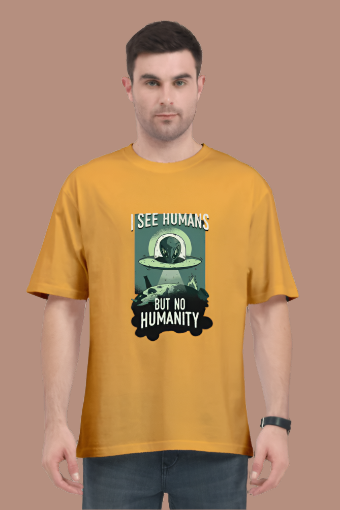 Oversized Unisex T-Shirt – "I See Humans but No Humanity"