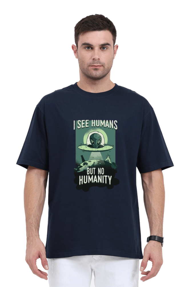 Oversized Unisex T-Shirt – "I See Humans but No Humanity"