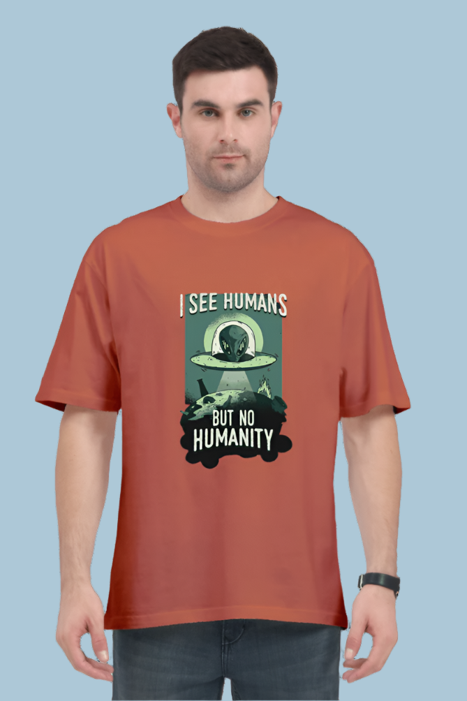 Oversized Unisex T-Shirt – "I See Humans but No Humanity"
