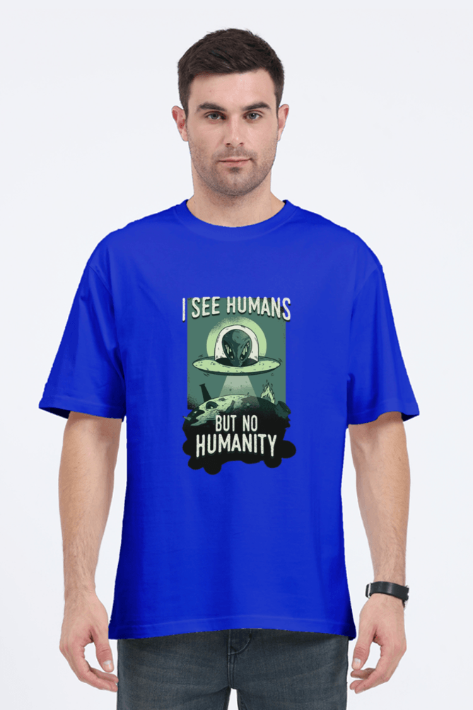 Oversized Unisex T-Shirt – "I See Humans but No Humanity"