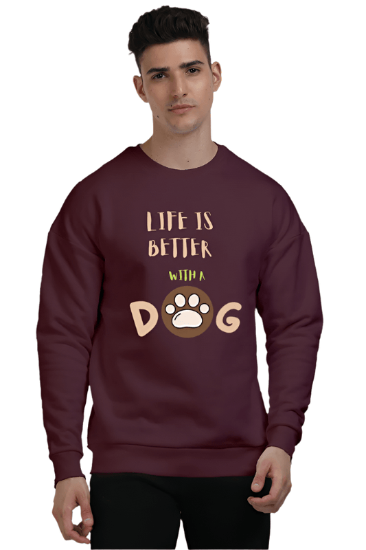 Unisex Oversized Sweatshirt – Life is Better with a Dog