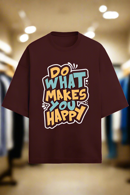 Oversized Terry Cotton T-Shirt for Men and Women - Do What Makes you happy