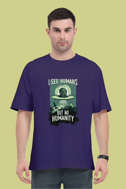 Oversized Unisex T-Shirt – "I See Humans but No Humanity"