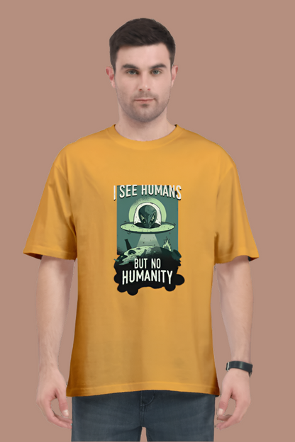 Oversized Unisex T-Shirt – "I See Humans but No Humanity"