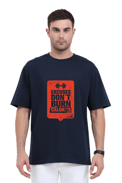 Oversized Unisex T-Shirt – Excuses Don’t Burn Calories