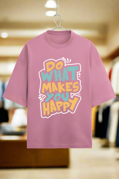 Oversized Terry Cotton T-Shirt for Men and Women - Do What Makes you happy