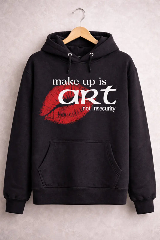 Makeup Is Art Not Insecurity Black Hoodie