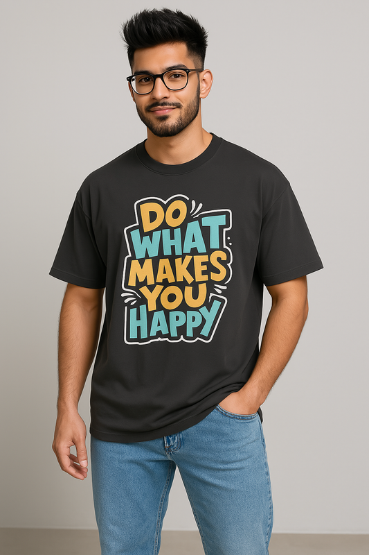 Oversized Terry Cotton T-Shirt for Men and Women - Do What Makes you happy